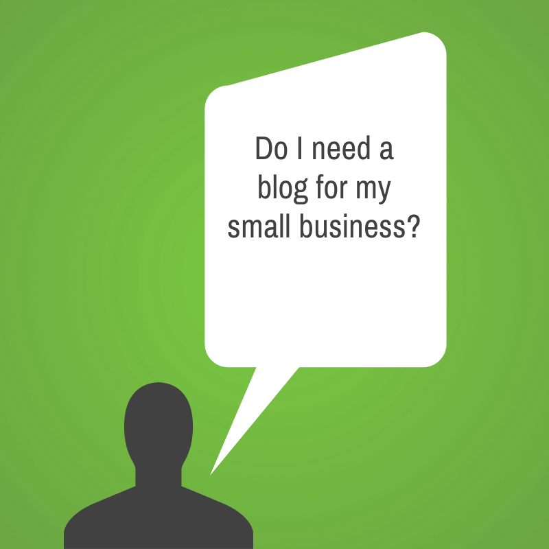 Do I need a blog for my small business?