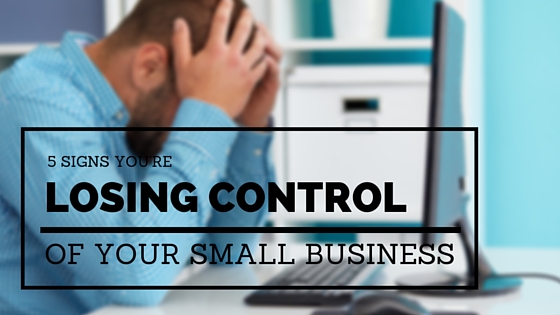 Losing control of your small business