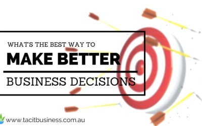 What is the best way to make better business decisions?